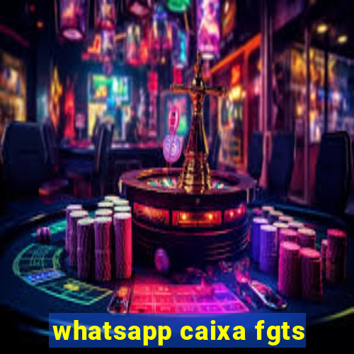 whatsapp caixa fgts